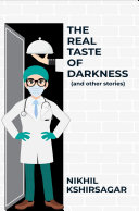 The Real Taste of Darkness (and other stories)