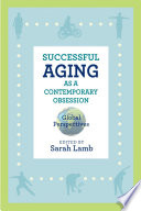Successful Aging As A Contemporary Obsession