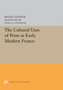 The Cultural Uses of Print in Early Modern France pdf