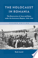 Radu Ioanid, "The Holocaust in Romania: The Destruction of Jews and Roma Under the Antonescu Regime, 1940-1944" (Rowman & Littlefield, 2022)