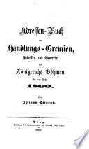 Adressen-Buch der Handlungs-Gremien und Fabriken des Königreichs Böhmen