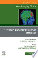 Thyroid And Parathyroid Imaging An Issue Of Neuroimaging Clinics Of North America E Book