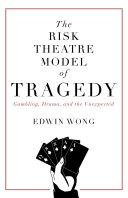 Read Pdf The Risk Theatre Model of Tragedy