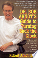 Dr Bob Arnot S Guide To Turning Back The Clock