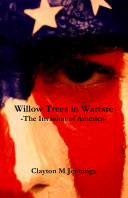 Read Pdf Willow Trees in Warfare: The Invasion of America
