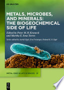 Metals Microbes And Minerals The Biogeochemical Side Of Life