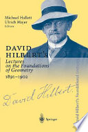 David Hilbert's Lectures on the Foundations of Geometry, 1891-1902