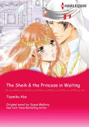 THE SHEIK & THE PRINCESS IN WAITING