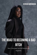 The Road To Becoming A Bad Bitch