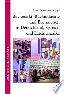 Buchmarkt, Buchindustrie und Buchmessen in Deutschland, Spanien und Lateinamerika