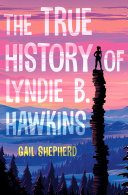Read Pdf The True History of Lyndie B. Hawkins