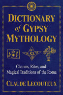 Read Pdf Dictionary of Gypsy Mythology