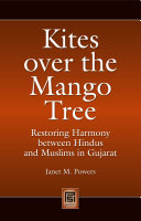 Read Pdf Kites over the Mango Tree: Restoring Harmony between Hindus and Muslims in Gujarat