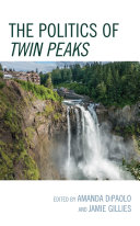 Read Pdf The Politics of Twin Peaks