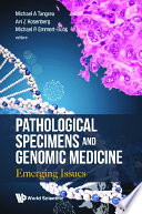 Pathological Specimens And Genomic Medicine Emerging Issues