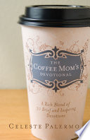The Coffee Mom S Devotional