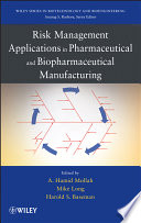 Risk Management Applications In Pharmaceutical And Biopharmaceutical Manufacturing
