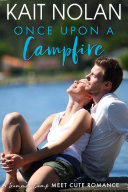 Read Pdf Once Upon A Campfire: A Grown Up Summer Camp Meet Cute Romance