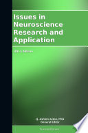 Issues In Neuroscience Research And Application 2011 Edition