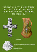 Read Pdf Excavation of the Late Saxon and Medieval Churchyard of St Martin’s, Wallingford, Oxfordshire