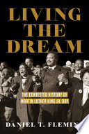 Daniel T. Fleming, "Living the Dream: The Contested History of Martin Luther King Jr. Day" (UNC Press, 2022)