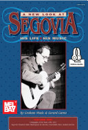 Read Pdf A New Look at Segovia, His Life, His Music, V1