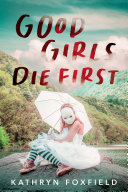 Good Girls Die First pdf