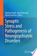 Synaptic Stress And Pathogenesis Of Neuropsychiatric Disorders