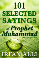 Read Pdf 101 Selected Sayings of Prophet Muhammad (Peace Be Upon Him)