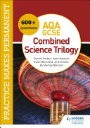 Read Pdf Practice makes permanent: 600+ questions for AQA GCSE Combined Science Trilogy