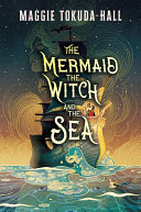 The Mermaid, the Witch, and the Sea pdf