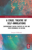 Read Pdf A Cruel Theatre of Self-Immolations