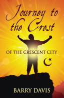 JOURNEY TO THE CREST (OF THE CRESCENT CITY)
