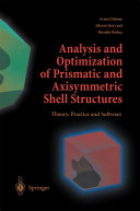 Analysis and Optimization of Prismatic and Axisymmetric Shell Structures