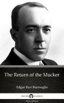 Read Pdf The Return of the Mucker by Edgar Rice Burroughs - Delphi Classics (Illustrated)