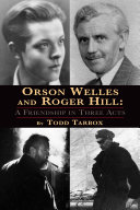 Read Pdf Orson Welles and Roger Hill: A Friendship in Three Acts