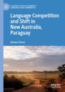 Read Pdf Language Competition and Shift in New Australia, Paraguay