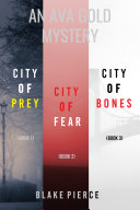 An Ava Gold Mystery Bundle: City of Prey (#1), City of Fear (#2), and City of Bones (#3) pdf