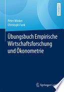 Übungsbuch Empirische Wirtschaftsforschung und Ökonometrie