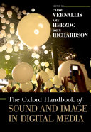 The Oxford Handbook of Sound and Image in Digital Media