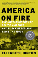 Read Pdf America on Fire: The Untold History of Police Violence and Black Rebellion Since the 1960s