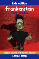 Read Pdf Frankenstein (Illustrated) for kids - Adapted for kids aged 9-11 Grades 4-7, Key Stages 2 and 3 by Lazlo Ferran