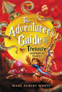 The Adventurer's Guide to Treasure (and How to Steal It) pdf