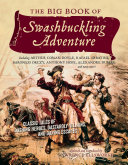 Read Pdf The Big Book of Swashbuckling Adventure: Classic Tales of Dashing Heroes, Dastardly Villains, and Daring Escapes