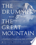 The Drummer And The Great Mountain A Guidebook To Transforming Adult Add Adhd