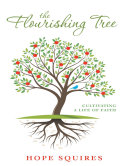 The Flourishing Tree: Cultivating a Life of Faith