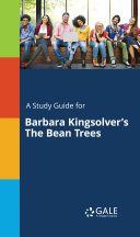 A Study Guide for Barbara Kingsolver's The Bean Trees
