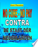 No Cure No Pay Contra De Staat Der Nederlanden
