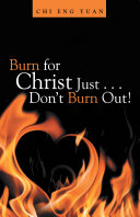 Burn for Christ Just . . . Don’t Burn Out! pdf