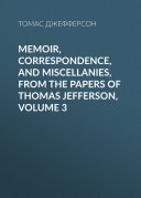 Read Pdf Memoir, Correspondence, And Miscellanies, From The Papers Of Thomas Jefferson, Volume 3